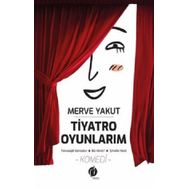 Tiyatro Oyunlarım - Merve Aykut