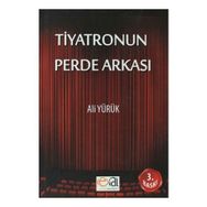 TIYATRONUN PERDE ARKASI - ALI YÜRÜK