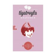 Tiyatroyla Düşümek - Nazan İpşiroğlu