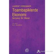TOAMBAPIKLERDE EKONOMI GERÇEKÇI BIR MASAL - LAURENT CORDONNIER