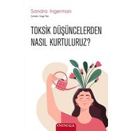 Toksik Düşüncelerden Nasıl Kurtuluruz? - Sandra Ingerman