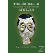 Toksikolojik Çevresel ve Endüstriyel Afetler - A. Handan Dökmeci