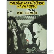 TOLBIAK KÖPRÜSÜNDE HAVA PUSLU - JACQUES TARDI;LEO MALET