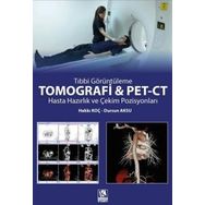 Tomografi ve Pet-CT Hasta Hazırlık ve Çekim Pozisyonları - Kongre Kitabevi