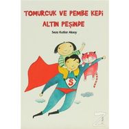 TOMURCUK VE PEMBE KEDI ALTIN PEŞİNDE - SEZA KUTLAR AKSOY