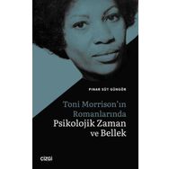 Toni Morrison`ın Romanlarında Psikolojik Zaman ve Bellek - Pınar Süt Güngör