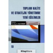 TOPLAM KALITE VE STRATEJIK YÖNETIMDE YENI EĞILIMLER - SAID KINGIR