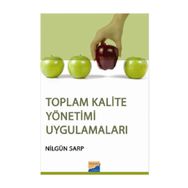 Toplam Kalite Yönetimi Uygulamaları - Nilgün Sarp