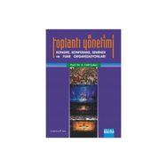 TOPLANTI YÖNETİMİ KONGRE, KONFERANS, SEMINER VE FUAR ORGANİZASYONLARI - A. CELIL ÇAKICI (ISBN:9789758969135)