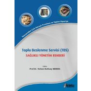 Toplu Beslenme Servisi TBS Sağlıklı Yönetim Rehberi - Türkan Kutluay Merdol
