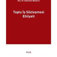 Toplu İş Sözleşmesi Ehliyeti - Süleyman Başterzi