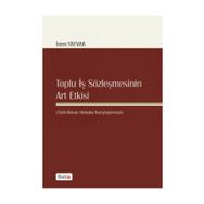 Toplu İş Sözleşmesinin Art Etkisi - İrem Yayvak