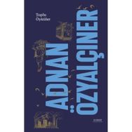 Toplu Öyküler Ciltli Adnan Özyalçıner