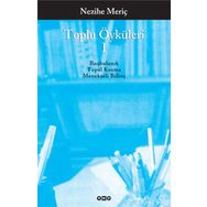 TOPLU ÖYKÜLERİ 1 - NEZIHE MERİÇ - NEZIHE MERİÇ