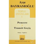 Toplu Oyunlar 1 - Pencere - Transit Geçiş - Ayşe Bayramoğlu