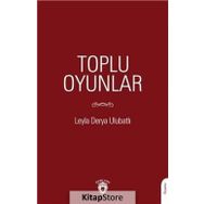 Toplu Oyunlar - Leyla Derya Ulubatlı