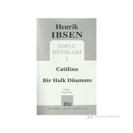 TOPLU OYUNLARI 1 CATILINA - BIR HALK DÜŞMANI - HENRIK IBSEN