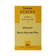 Toplu Oyunları 1 - Diktatör - Hayat Bayram Olsa - Yaman Tüzcet