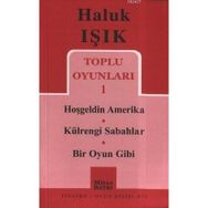 TOPLU OYUNLARI 1 HOŞGELDİN AMERIKA - KÜLRENGİ SABAHLAR - BIR OYUN GIBI - HALUK IŞIK