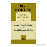 TOPLU OYUNLARI 1 PARÇA TESIRLI PAZARLAR - SEVGILI PAZARTESILERIM - İLKER KÖKLÜK