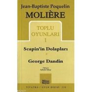 TOPLU OYUNLARI 1 SCAPIN'IN DOLAPLARI - GEORGE DANDIN - MOLIERE (JEAN-BAPTISTE POQUELIN)