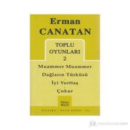 TOPLU OYUNLARI 2 MUAMMER MUAMMER - DAĞLARIN TÜRKÜSÜ - İYİ YURTTAŞ - ÇUKUR - ERMAN CANATAN