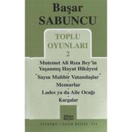 TOPLU OYUNLARI 2 MUTEMET ALI RIZA BEY'IN YAŞANMIŞ HAYAT HIKAYESI - SAYIN MUHBIR VATANDAŞLAR - KARGALAR - BAŞAR SABUNCU