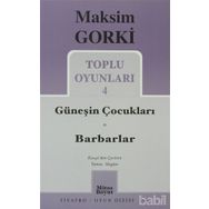 TOPLU OYUNLARI 4 GÜNEŞİN ÇOCUKLARI - BARBARLAR - MAKSIM GORKI