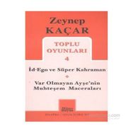 Toplu Oyunları 4 - İd-Ego ve Süper Kahraman, Var Olmayan Ayşe’nin Muhteşem Maceraları - Zeynep Kaçar