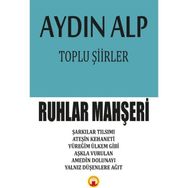 Toplu Şiirler - Ruhlar Mahşeri - Aydın Alp