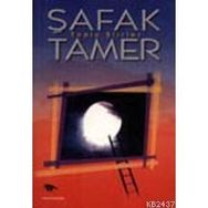 TOPLU ŞİİRLER - ŞAFAK TAMER