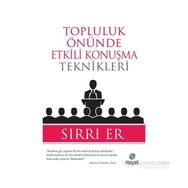 Topluluk Önünde Etkili Konuşma Teknikleri - Sırrı Er