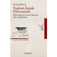 Toplum İçinde Davranmak - Erving Goffman
