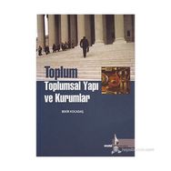 TOPLUM TOPLUMSAL YAPI VE KURUMLAR - BEKIR KOCADAŞ