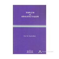 Toplum ve Adaletli Yaşam - Vecdi Aral