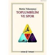 TOPLUMBILIM VE SPOR - METIN TÜKENMEZ