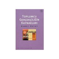 TOPLUMCU GERÇEKÇİLİĞİN KAYNAKLARI - AHMET OKTAY