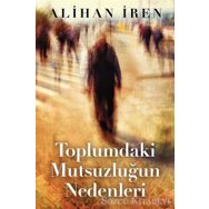 Toplumdaki Mutsuzluğun Nedenleri - Alihan İren