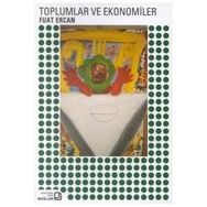 Toplumlar ve Ekonomiler - Fuat Ercan
