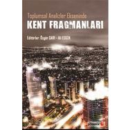 Toplumsal Analizler Ekseninde Kent Fragmanları - Ali Esgin