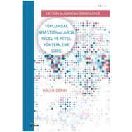 Toplumsal Araştirmalarda Nicel ve Nitel Yöntemlere Giriş - Haluk Geray