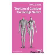 Toplumsal Cinsiyet Tarihçiliği Nedir? Sonya O. Rose