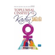 Toplumsal Cinsiyet ve Kadın Sağlığı Ayşe Akın - Nobel Yayınevi