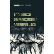 Toplumsal Dayanışmanın Antropolojisi - Emrah Tüncer
