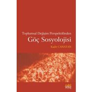 Toplumsal Değişim Perspektifinden Göç Sosyolojisi - Kadir Canatan