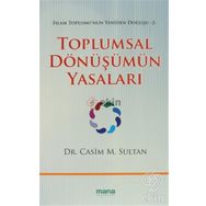 TOPLUMSAL DÖNÜŞÜMÜN YASALARI İSLAM TOPLUMUNUN YENIDEN DOĞUŞU 2 - CASIM M. SULTAN