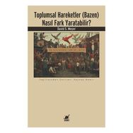 Toplumsal Hareketler (Bazen) Nasıl Fark Yaratabilir? - Ayrıntı Yayınları