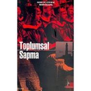 TOPLUMSAL SAPMA - ABDULLAH KORKMAZ;BEKIR KOCADAŞ