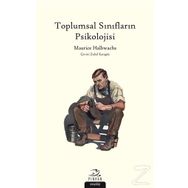 Toplumsal Sınıfların Psikolojisi - Maurice Halbwachs
