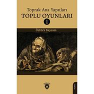 Toprak Ana Yapıtları Toplu Oyunları 1 - Öztürk Bayram